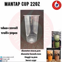 CUP 22OZ MANTAP / CUP PLASTIK / GELAS PLASTIK